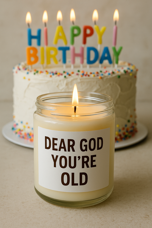 Dear God you’re old candle