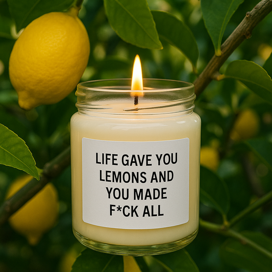 Life gave you Lemons and you made F All Candle.