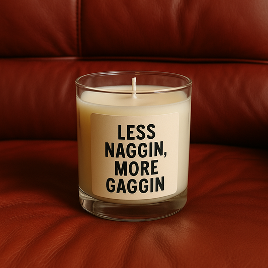 Less Naggin…. Candle
